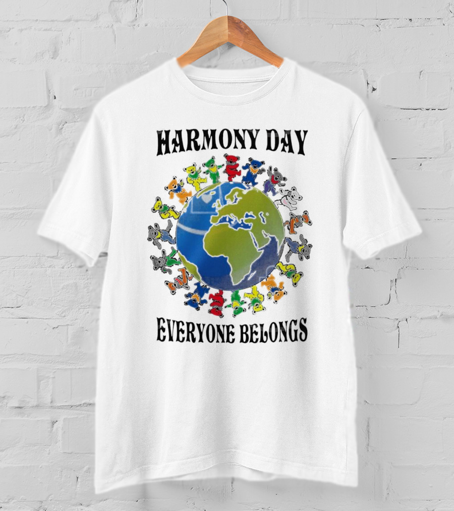 Grateful Dead Harmony Day Earth With Colorful Dancing Figures Everyone Belongs T-Shirt