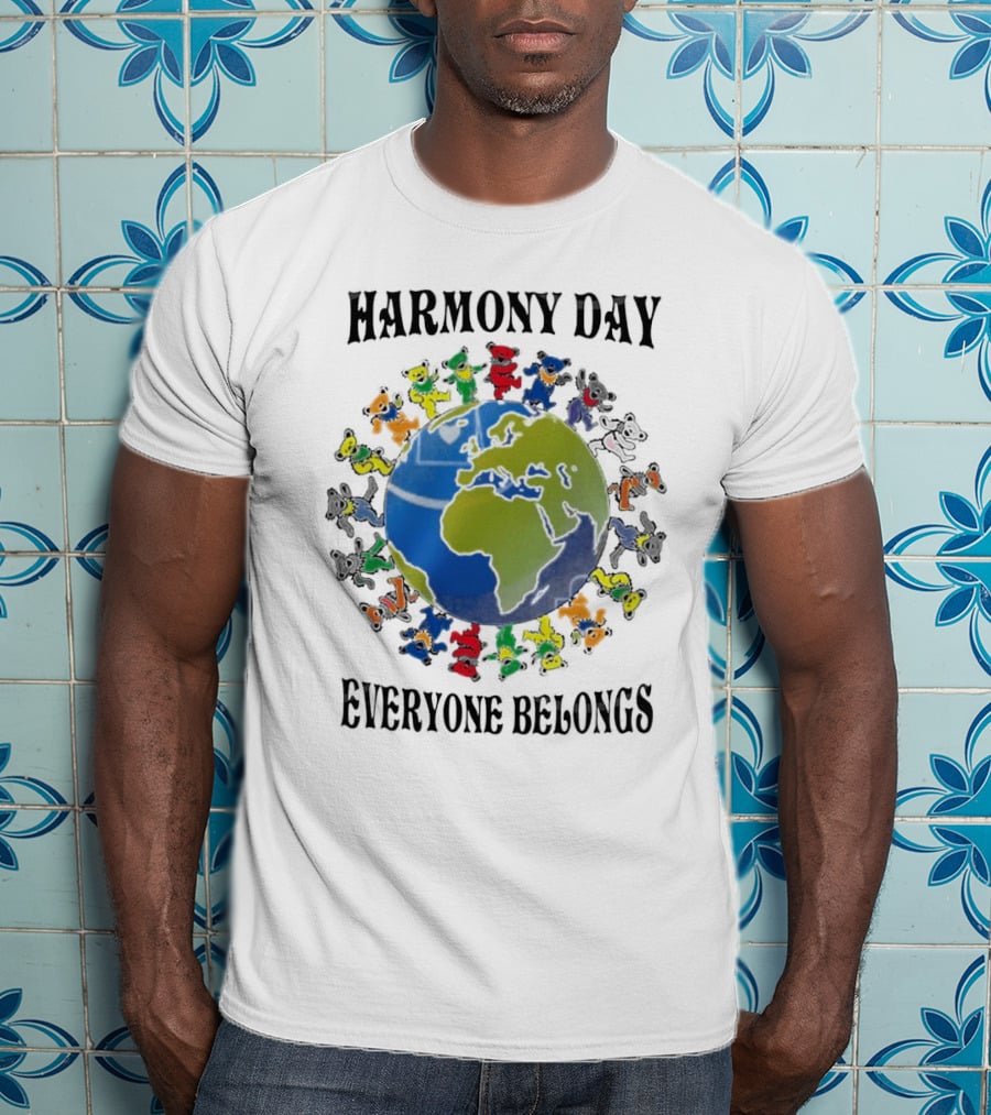 Grateful Dead Harmony Day Earth With Colorful Dancing Figures Everyone Belongs T-Shirt