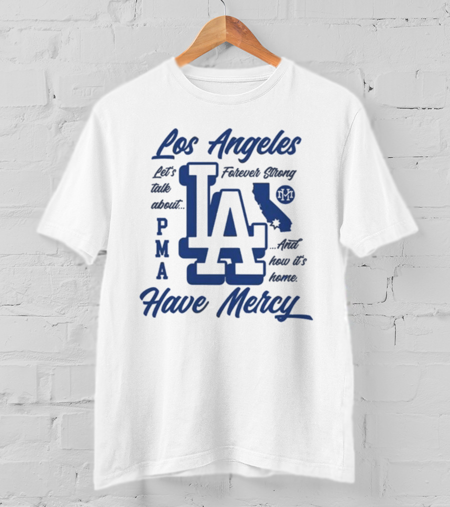 Los Angeles LA PMA California Have Mercy Let's Talk About Feelings 2025 T-Shirt