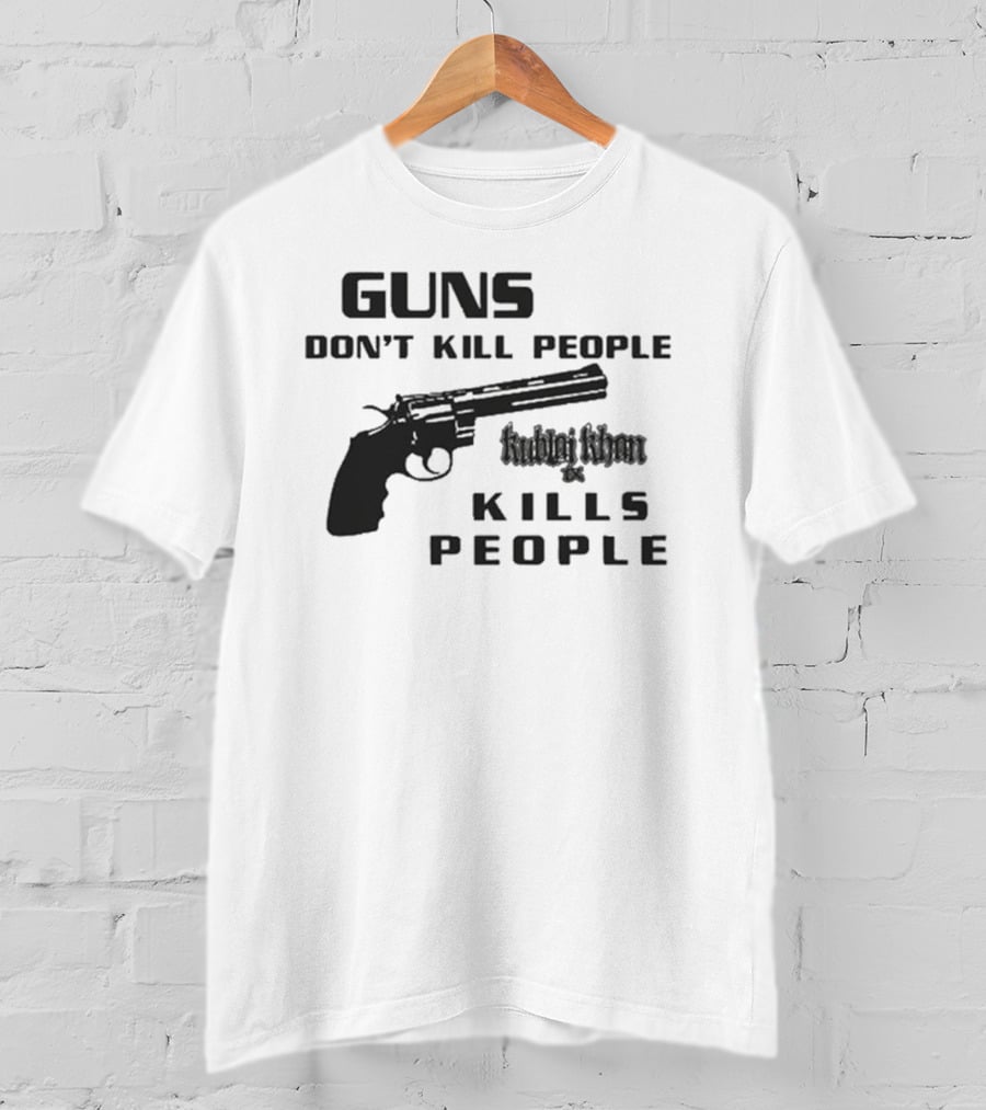 Guns Don’t Kill People Kublai Khan TX Kills People Revolver T-Shirt