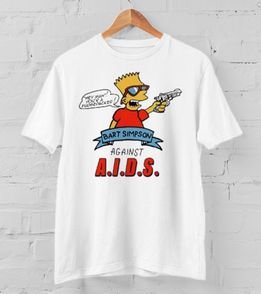 Bart Simpson Hey Man Your A Fudge Packer Against Aids T-Shirt