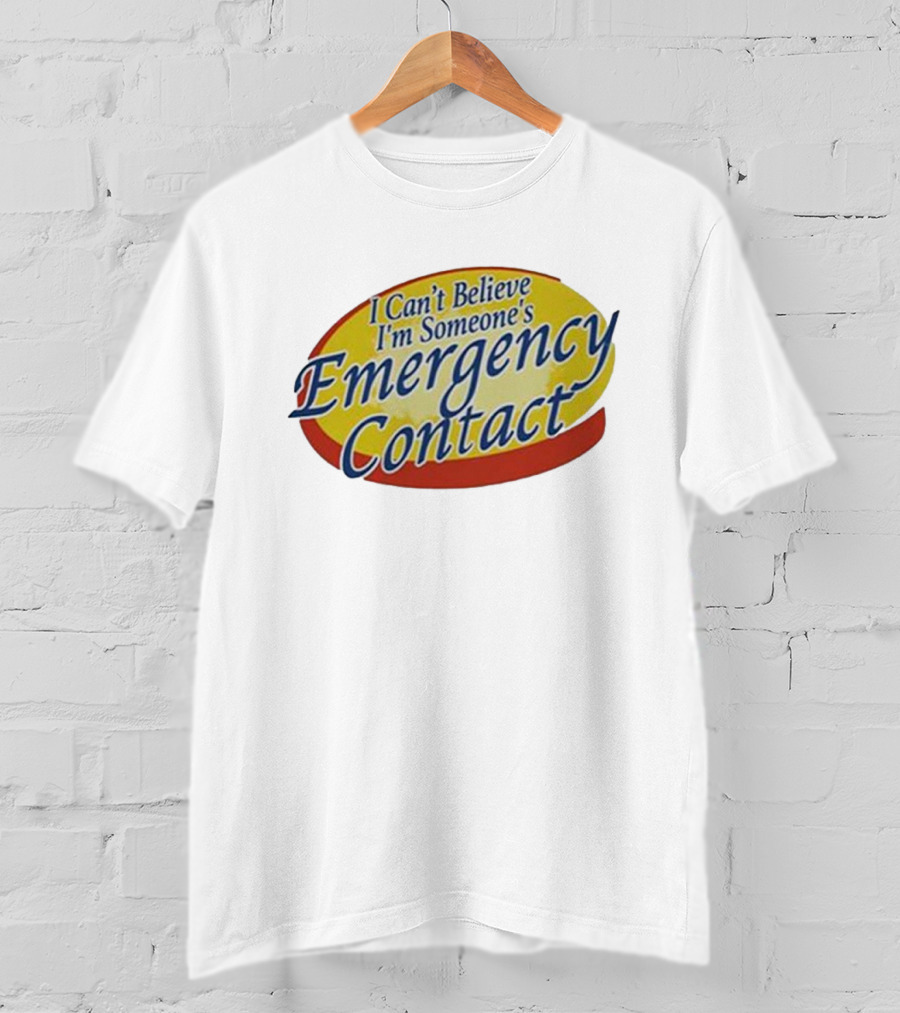 I Can’t Believe I’m Someone’s Emergency Contact Retro Parody Logo T-Shirt