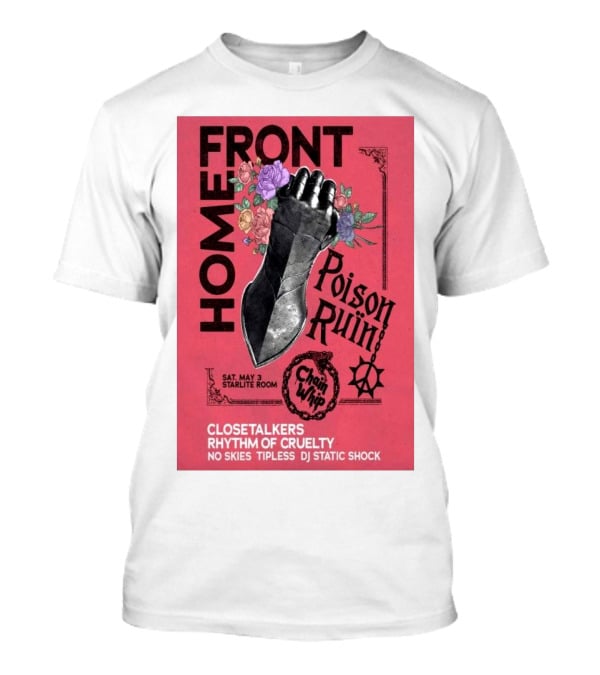 Homefront May 3 Starlite Room Chain Whip Poison Ruin Closetalkers Rhythm Of Cruelty No Skies Tipless DJ Static Shock T-Shirt