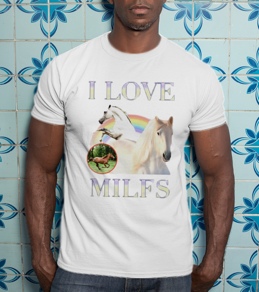 I Love MILFS Horses Rainbow Design T-Shirt