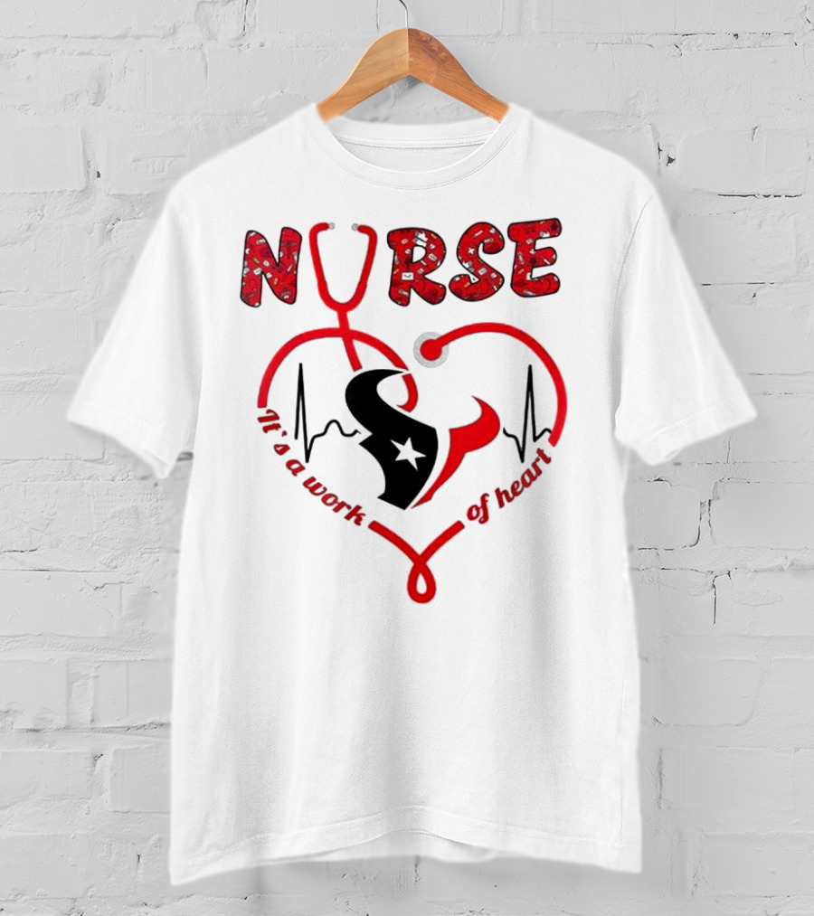 Houston Texans Nurses Appreciation Night 2025 NURSE It's A Work Of Heart T-Shirt