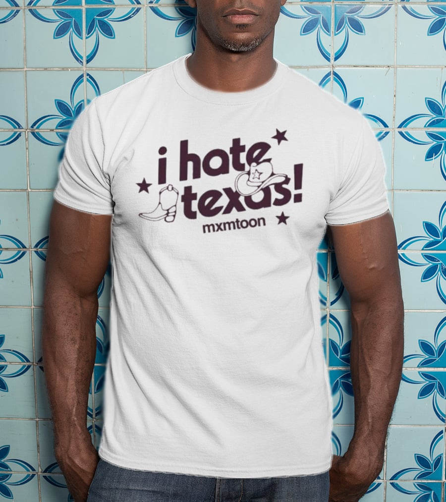 I Hate Texas Mxmtoon Cowboy Boots And Hat With Stars T-Shirt