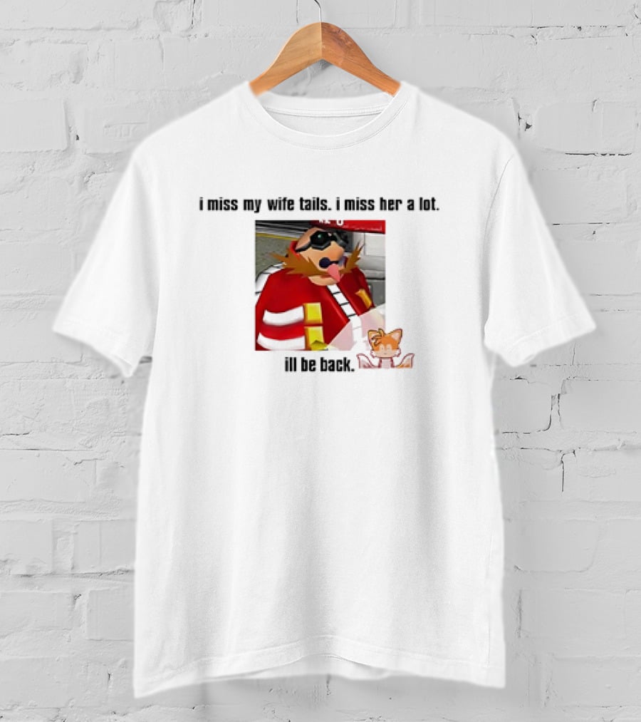 I Miss My Wife Tails I Miss Her A Lot I'll Be Back Gaming Meme T-Shirt