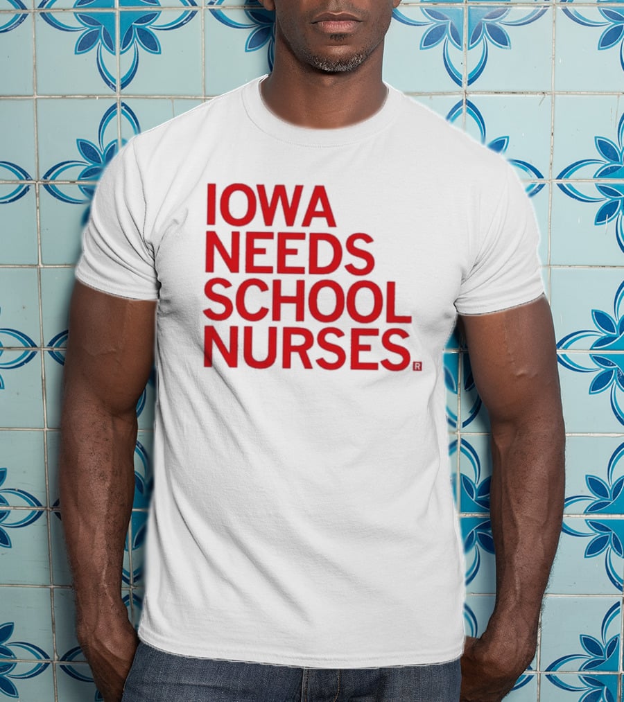 Iowa Needs School Nurses T-Shirt