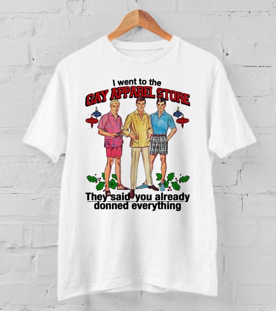 I Went To The Gay Apparel Store They Said You Already Donned Everything Retro Style Fashion Holiday Ornaments T-Shirt
