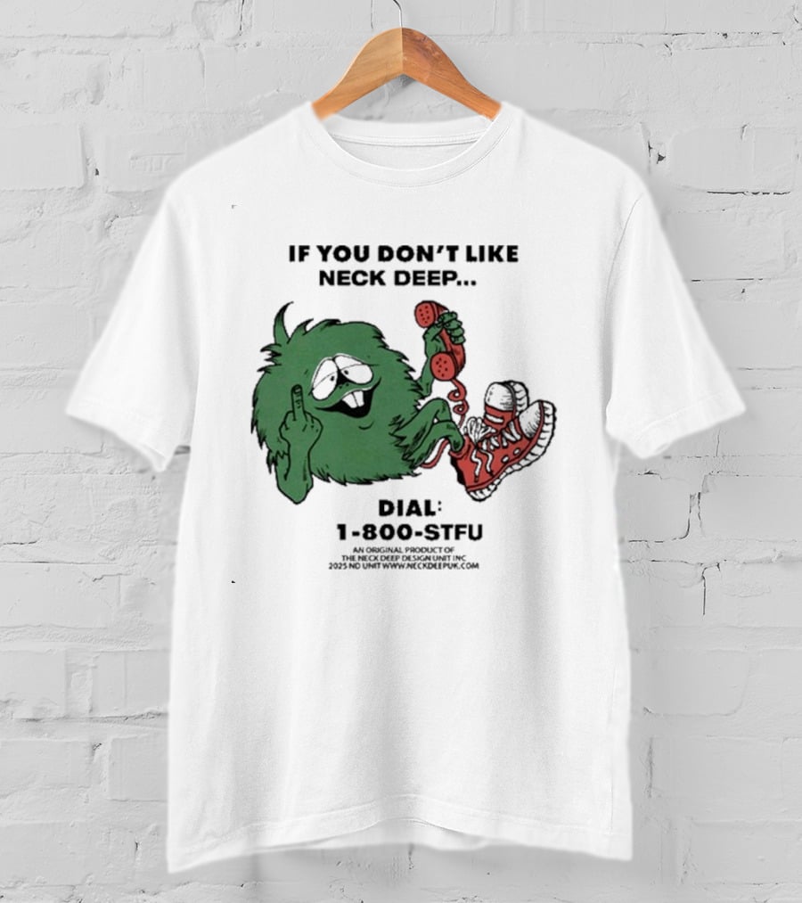 If You Don’t Like Neck Deep Dial 1-800-EAT-SHIT T-Shirt