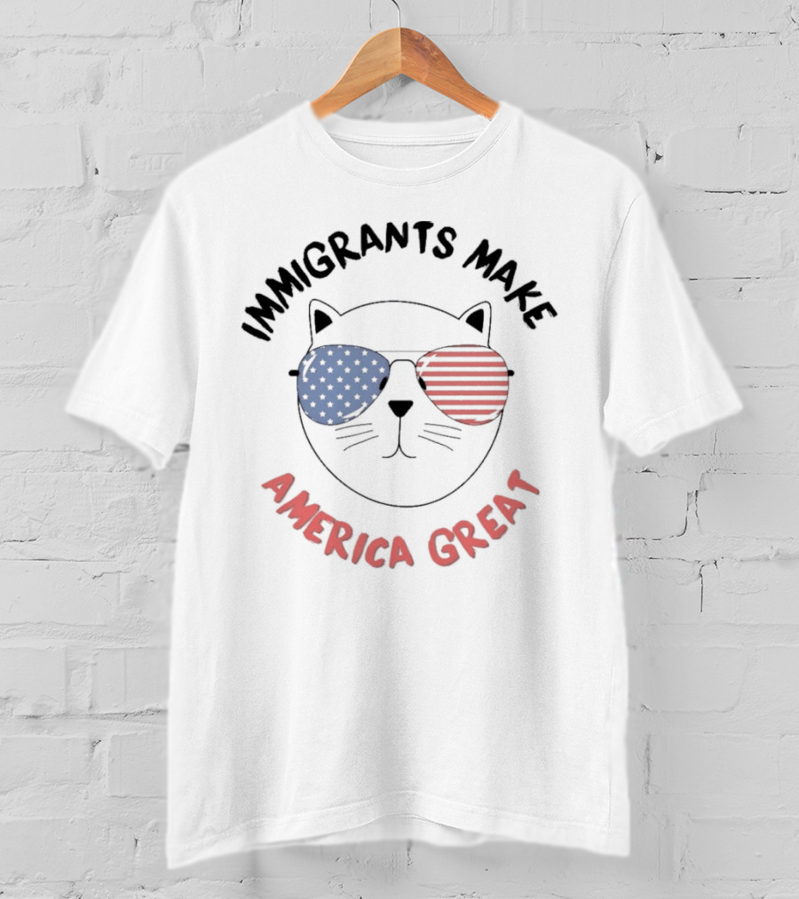"Immigrants Make America Great Cat With Patriotic Sunglasses" T-Shirt