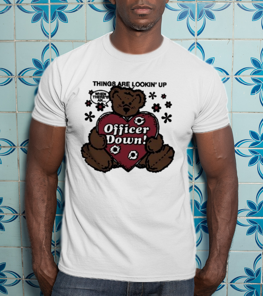 Kate Bush's Husband Things Are Lookin' Up Teddy Bear Officer Down T-Shirt