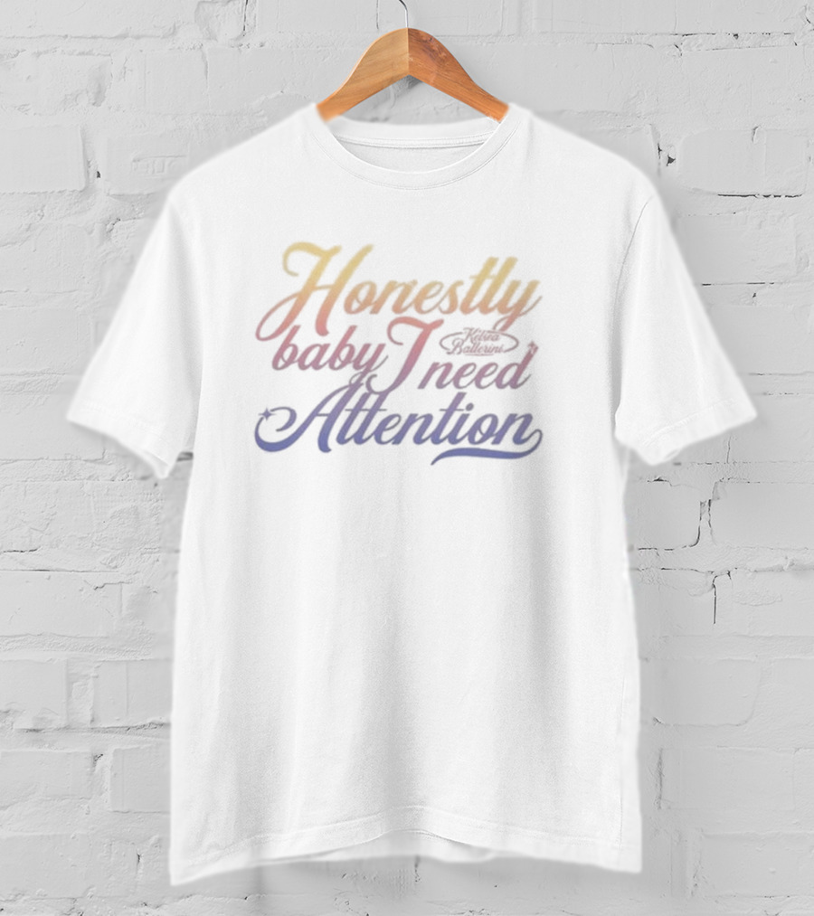 Kelsea Ballerini Honestly Baby I Need Attention Ombre Lettering T-Shirt