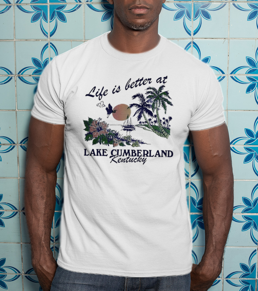 Life Is Better At Lake Cumberland Kentucky Tropical Sunset T-Shirt