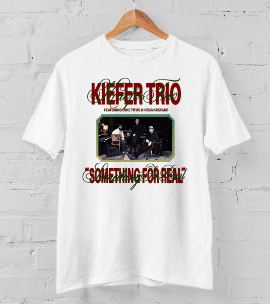 Kiefer Trio Something For Real Live Performance Scene T-Shirt