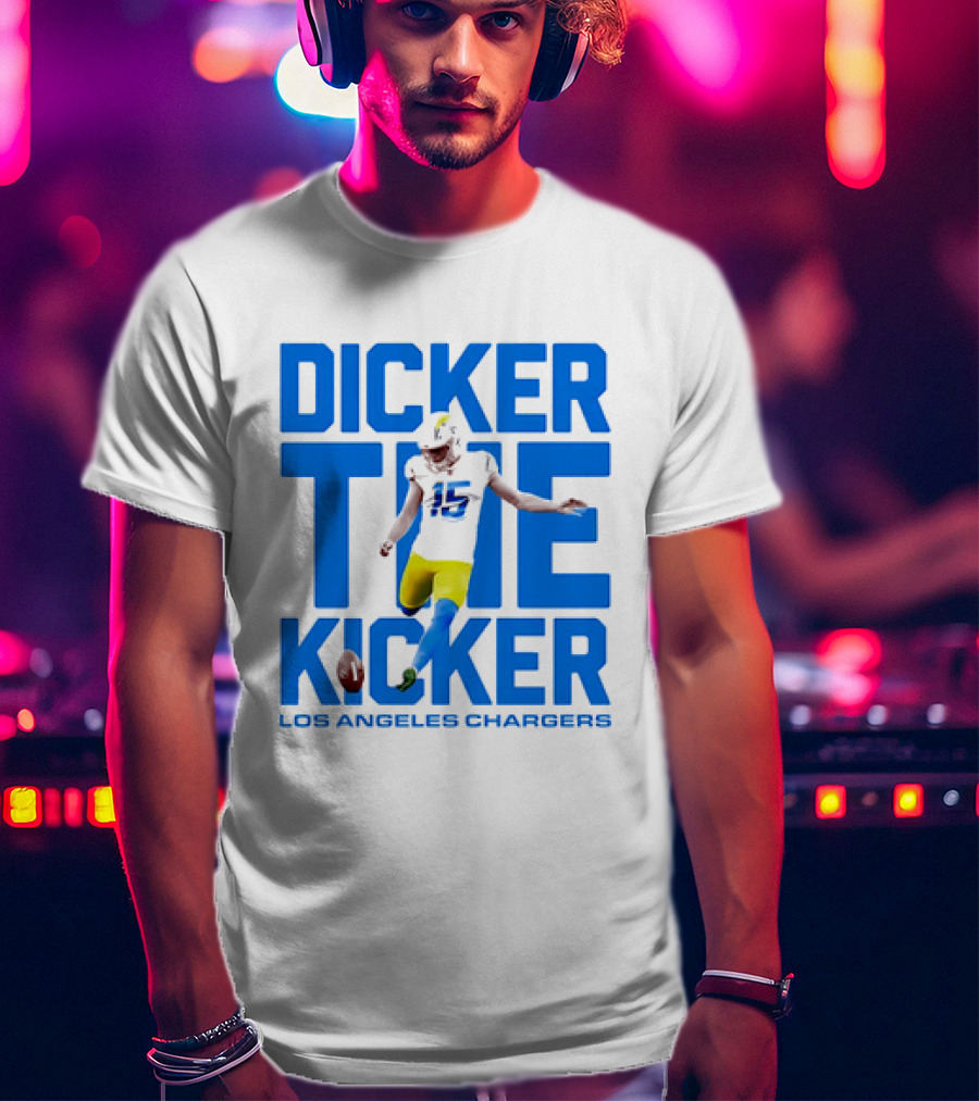 Dicker The Kicker Los Angeles Chargers Football T-Shirt