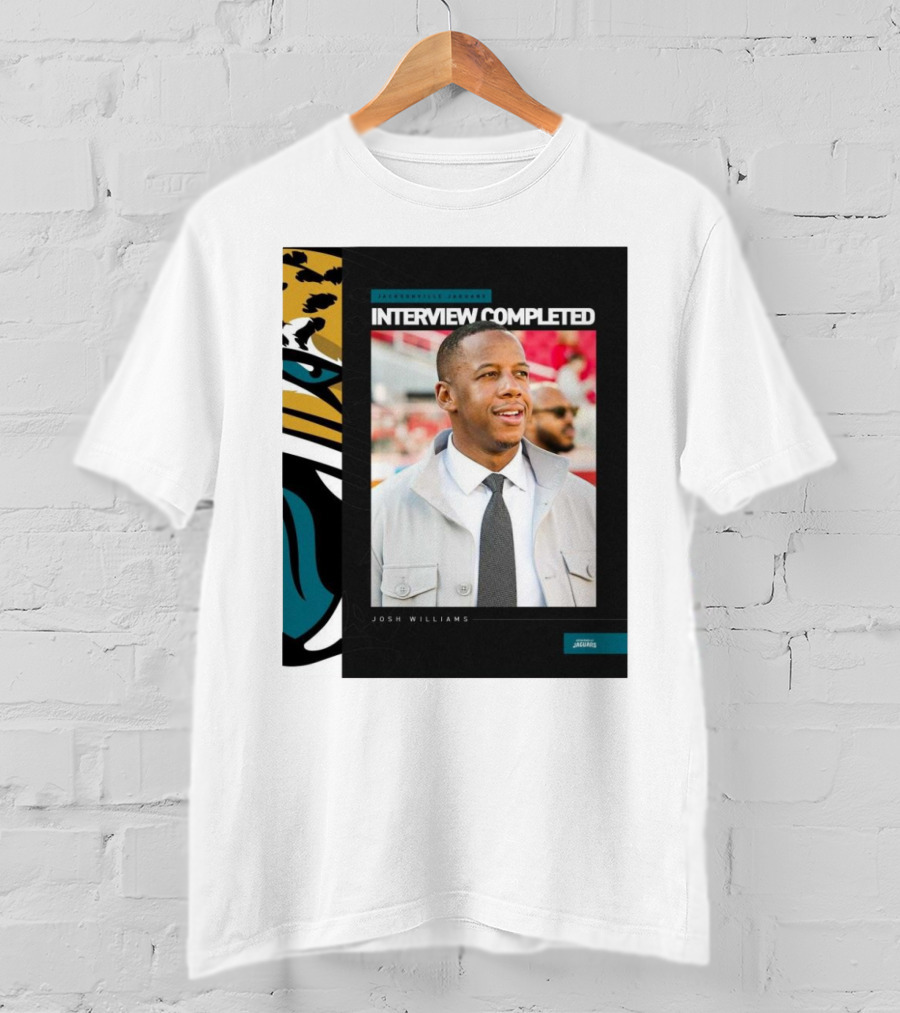 Jacksonville Jaguars Interview Completed Josh Williams General Manager Position T-Shirt