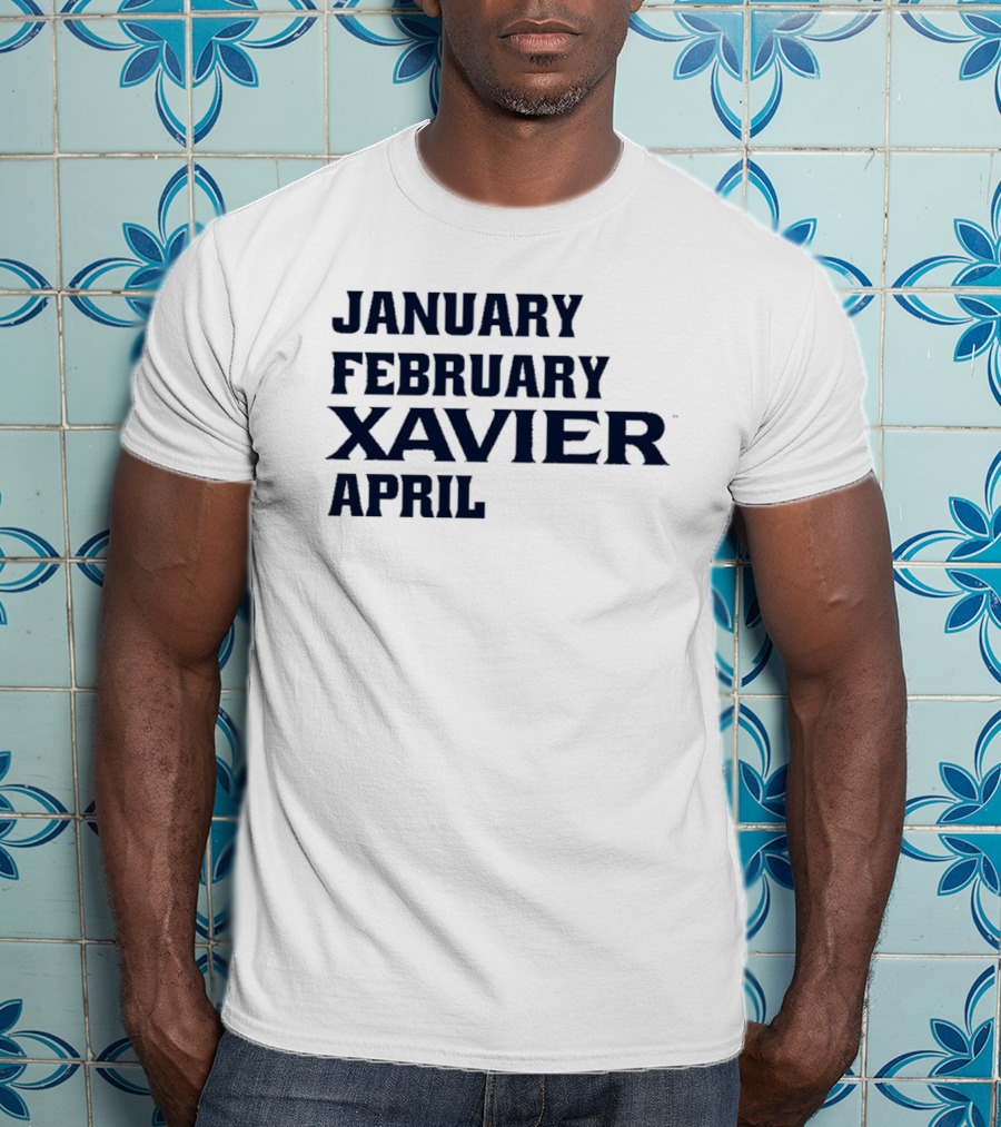 January February Xavier Musketeers April NCAA Basketball Fan Apparel T-Shirt