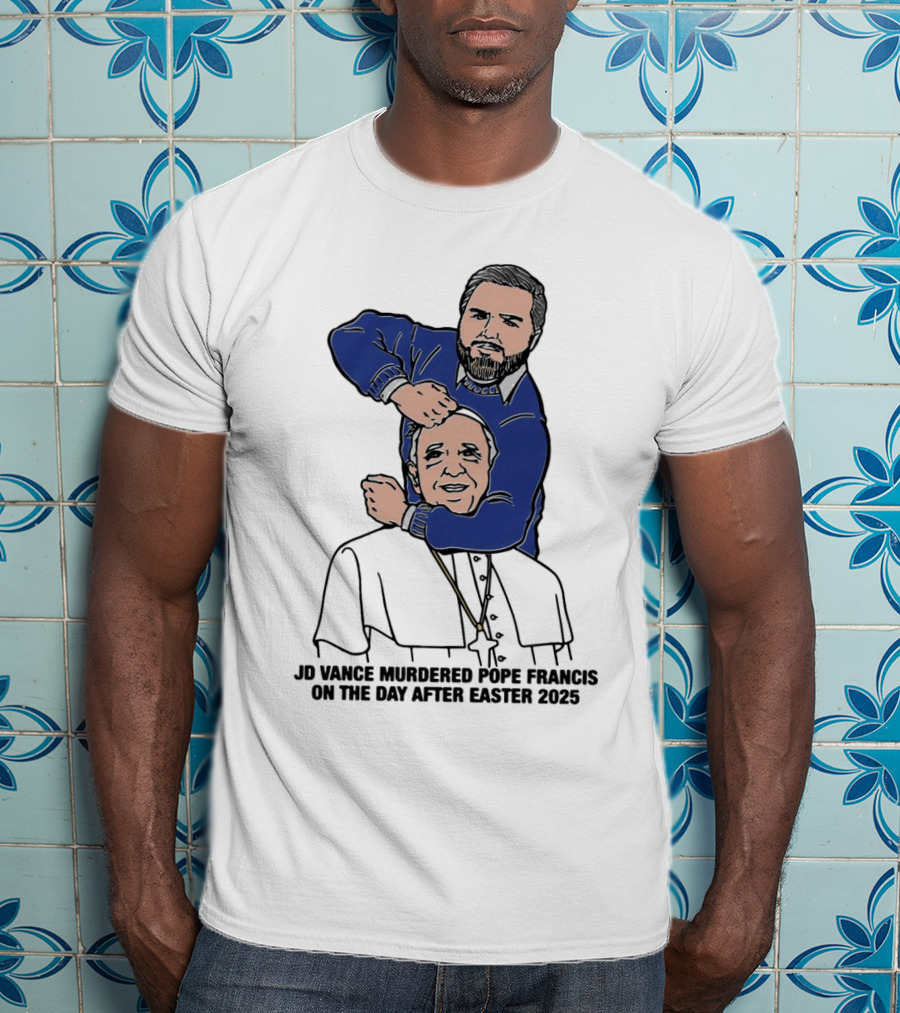 JD Vance And Pope Francis Day After Easter 2025 T-Shirt