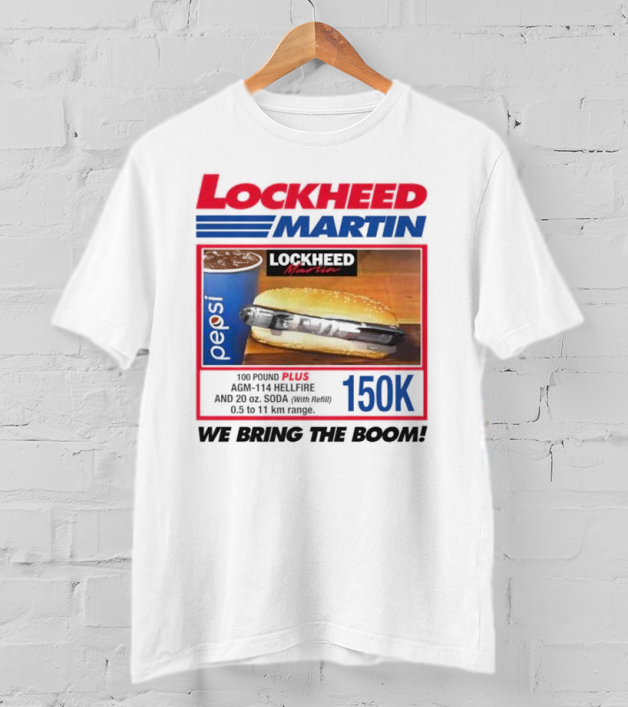 Lockheed Martin Fast Food Parody 150K We Bring The Boom T-Shirt