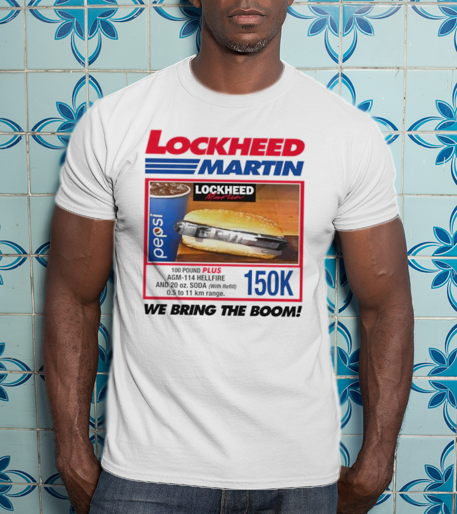 Lockheed Martin Fast Food Parody 150K We Bring The Boom T-Shirt