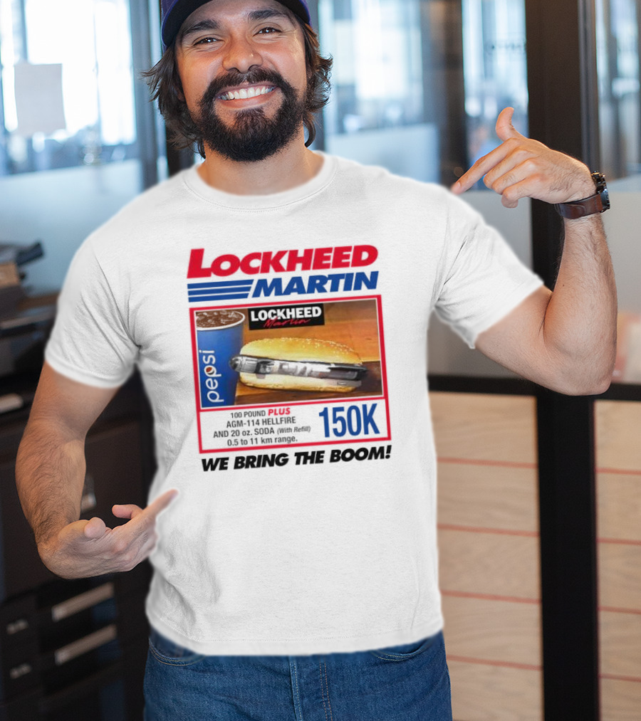 Lockheed Martin Fast Food Parody 150K We Bring The Boom T-Shirt