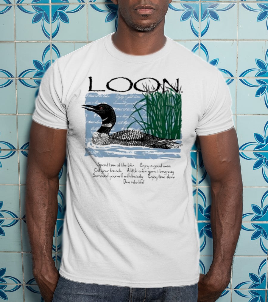 Advice From A Loon Spend Time At The Lake Enjoy A Good Swim Call Your Friends Enjoy Time Alone Dive Into Life T-Shirt