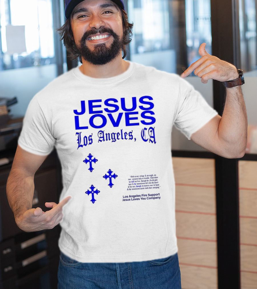 Jesus Loves Los Angeles CA Fire Support Crosses T-Shirt