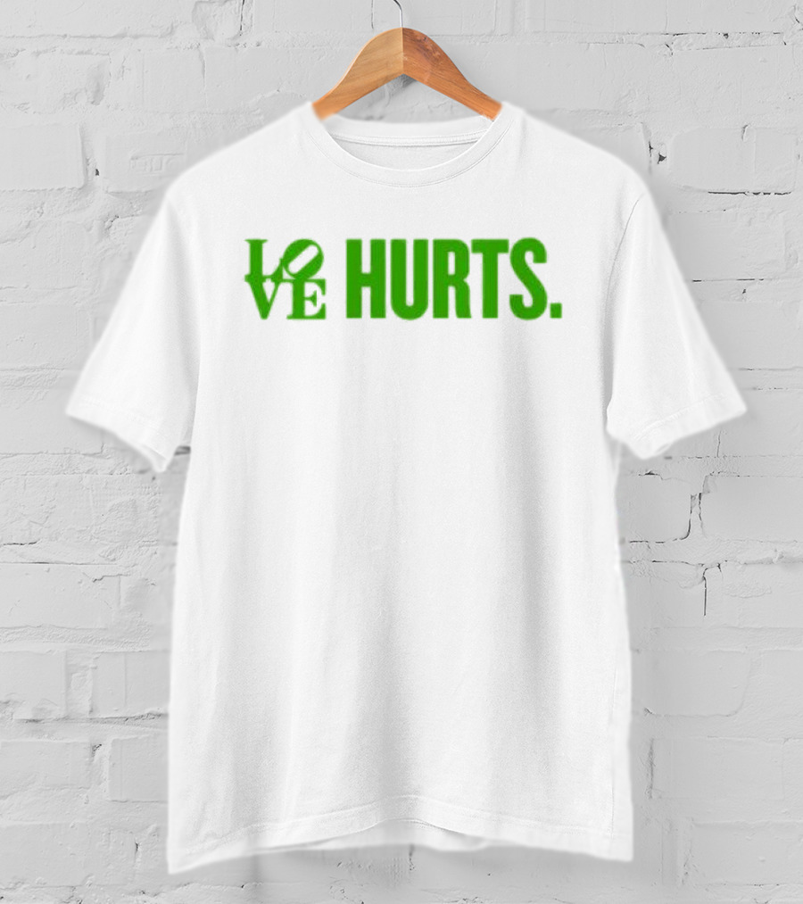Love Hurts Kelly Green Text Bold Lettering T-Shirt