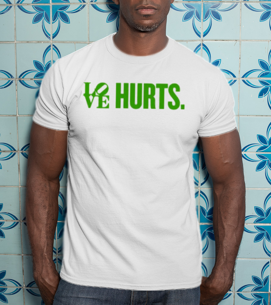 Love Hurts Kelly Green Text Bold Lettering T-Shirt