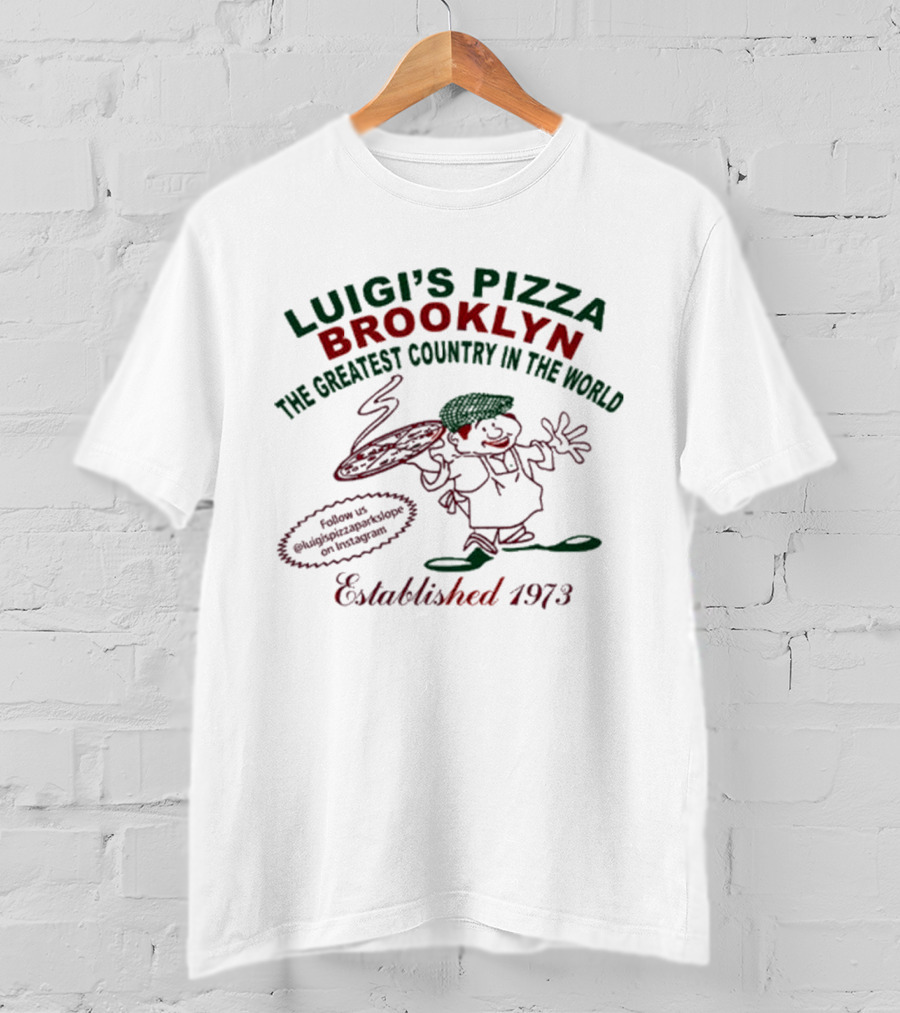 Luigi’s Pizza Brooklyn Established 1973 The Greatest Country In The World T-Shirt