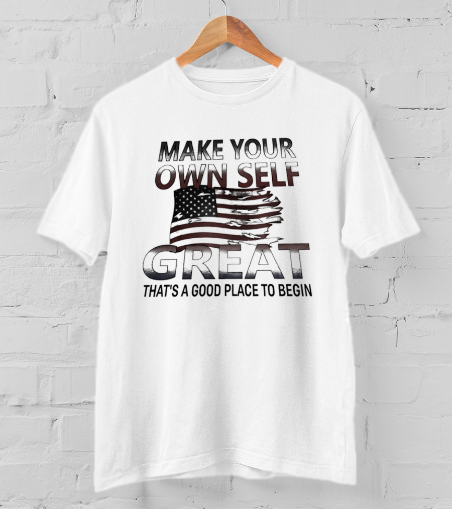 Make Your Own Self Great American Flag Theme T-Shirt