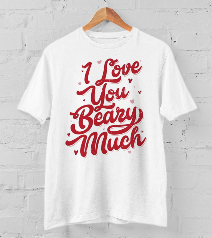 Mallory Ervin I Love You Beary Much T-Shirt