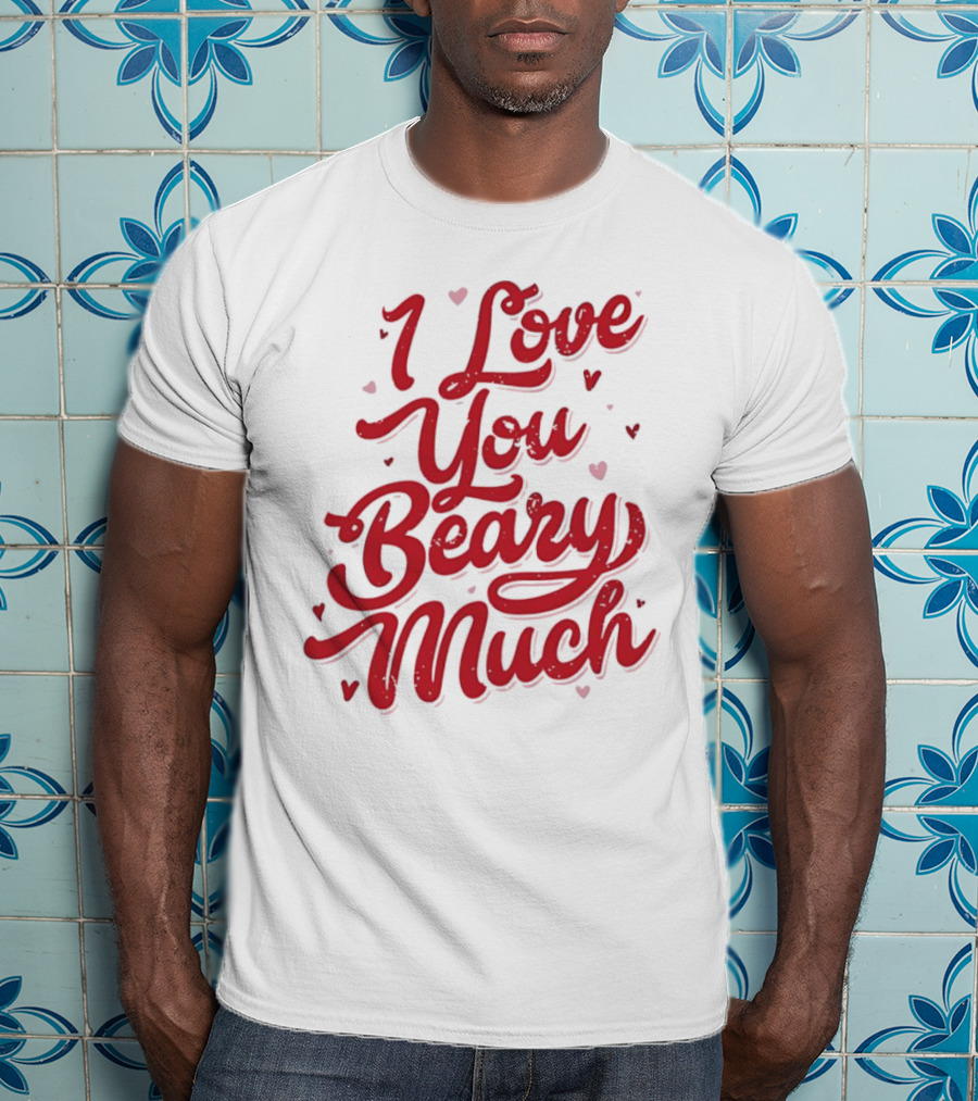 Mallory Ervin I Love You Beary Much T-Shirt