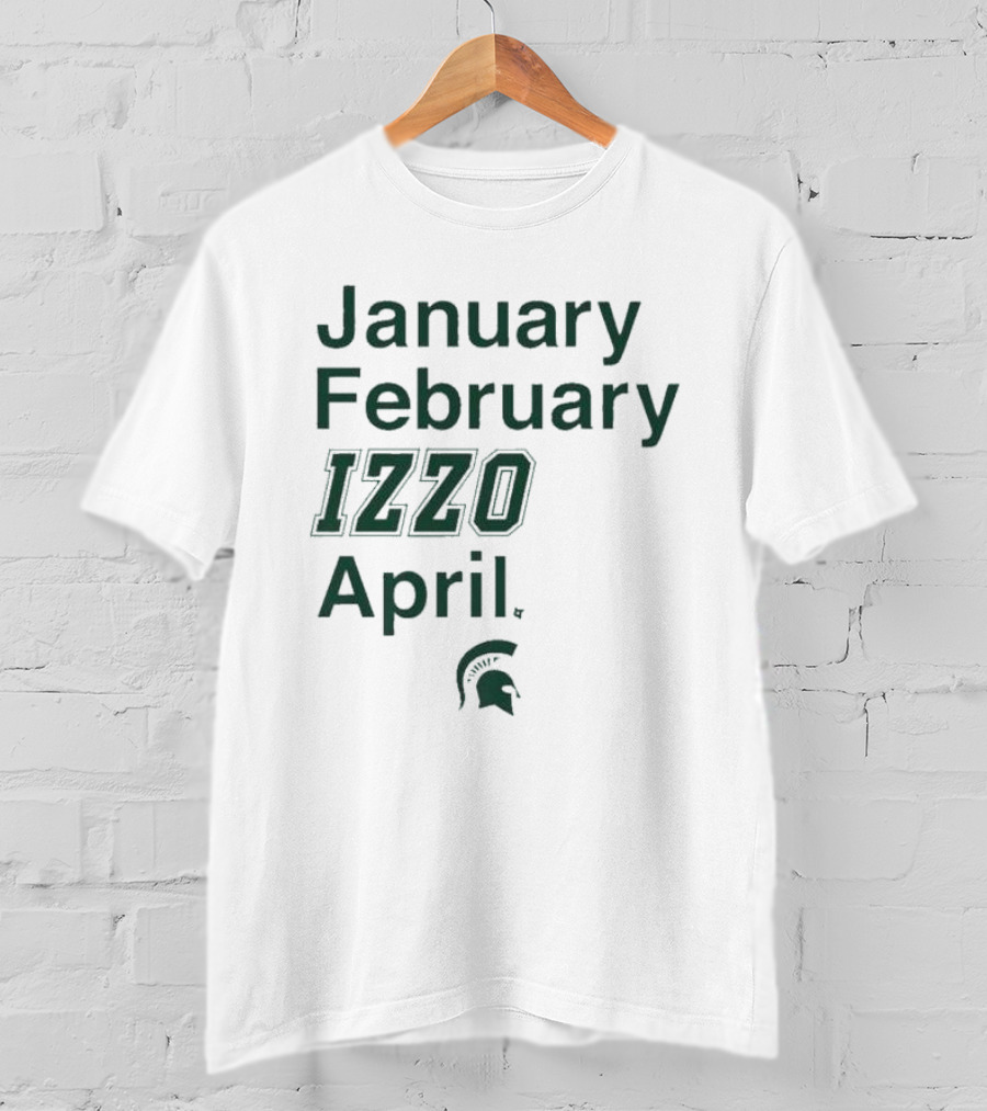 January February Izzo April Michigan State Spartans T-Shirt
