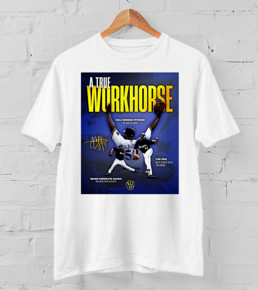 A True Workhorse Milwaukee Brewers CC Sabathia 130.2 Innings 82 Days 1.65 ERA Seven Complete Games Signature T-Shirt