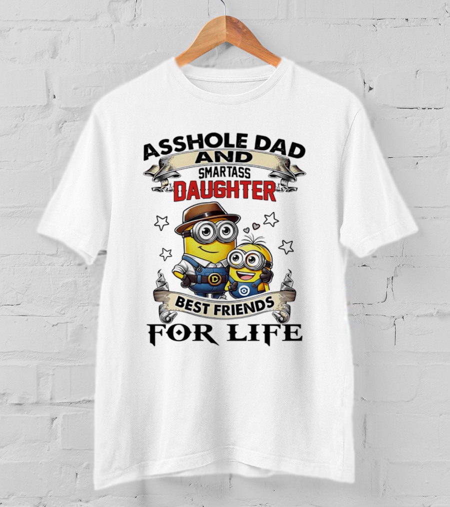 Minions Trouble Maker Asshole Dad Smartass Daughter Fun Teamup T-Shirt