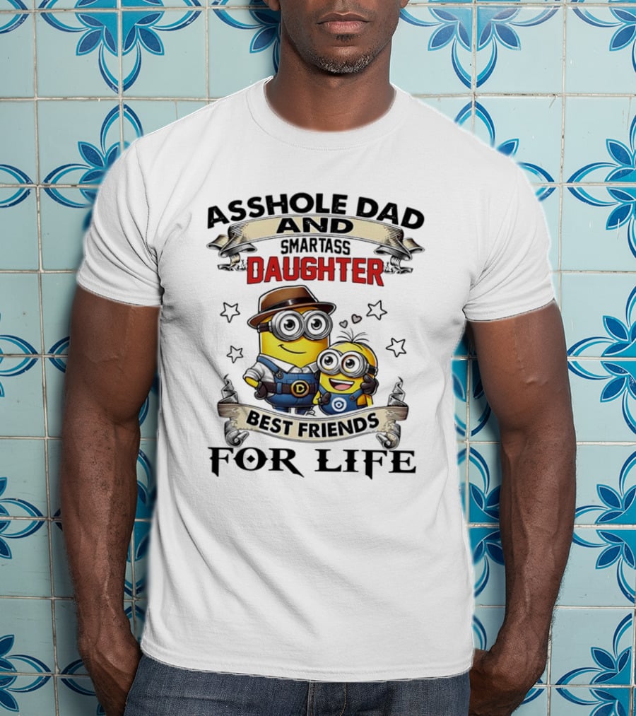 Minions Trouble Maker Asshole Dad Smartass Daughter Fun Teamup T-Shirt