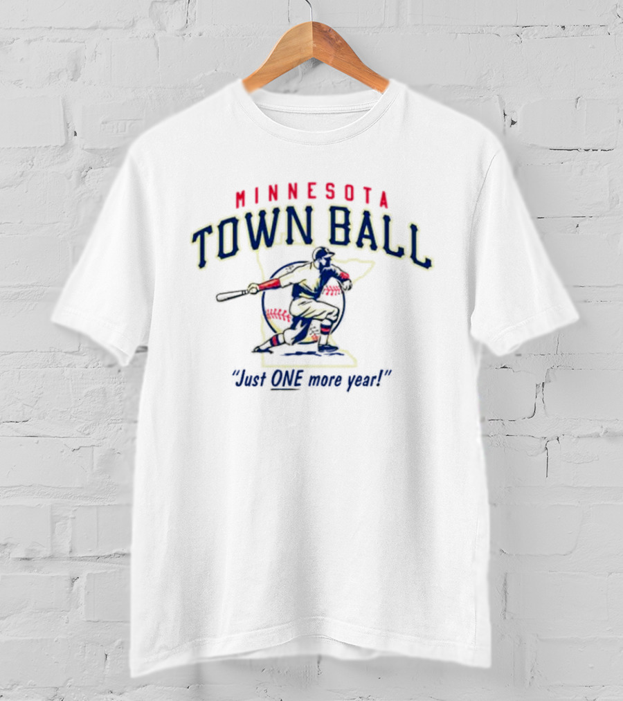 Minnesota Town Ball Just One More Year Batter Swinging Baseball T-Shirt