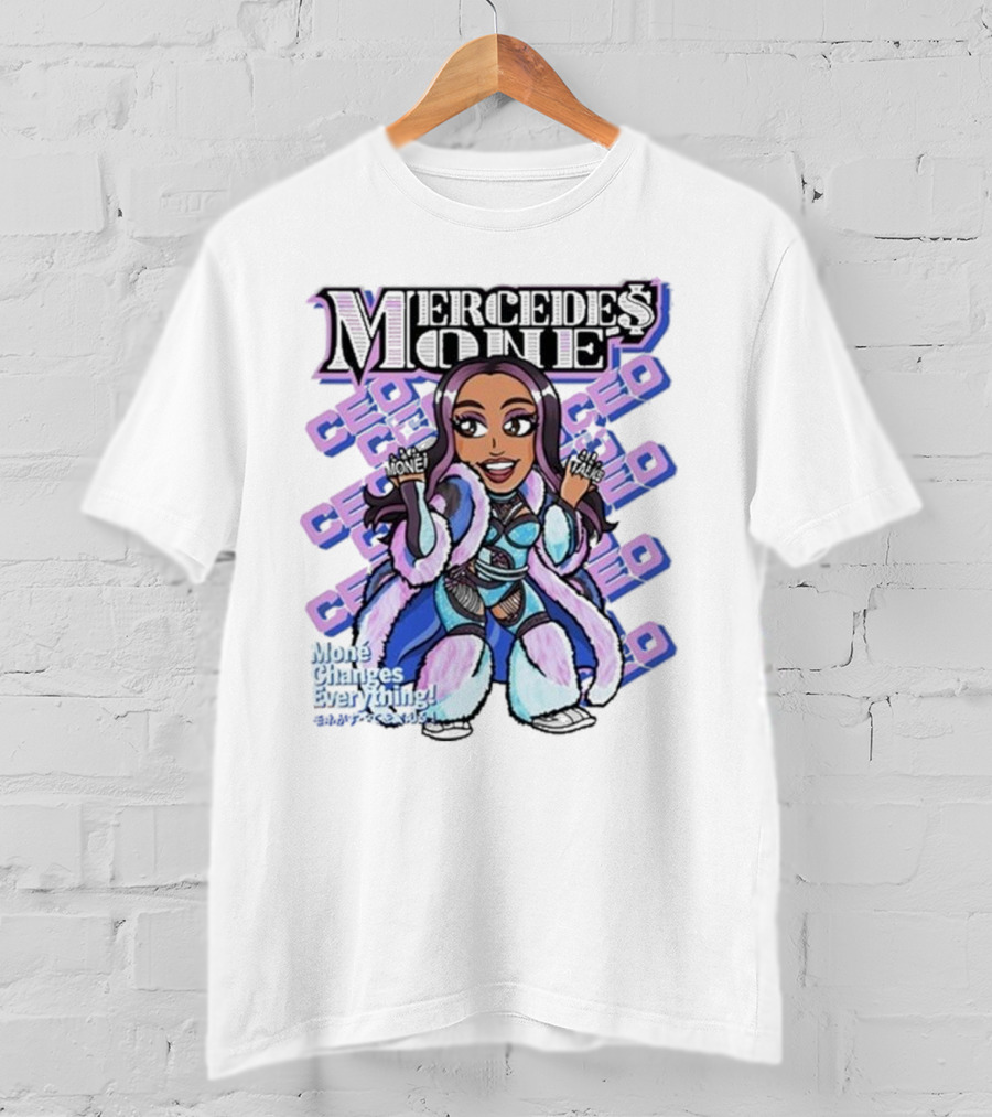 Mone Talks Mercedes Mone CEO Mone Changes Everything T-Shirt