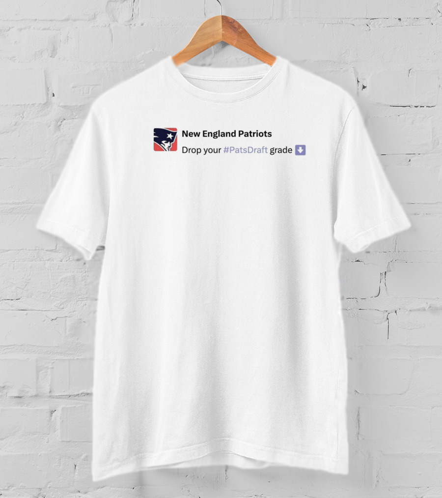New England Patriots Drop Your #PatsDraft Grade 2025 NFL Draft T-Shirt