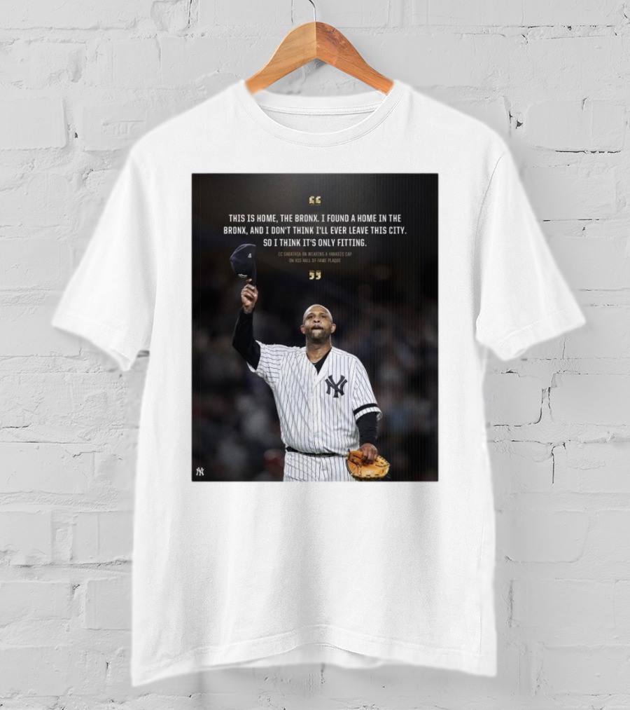 New York Yankees CC Sabathia This Is Home The Bronx Hall Of Fame Plaque T-Shirt