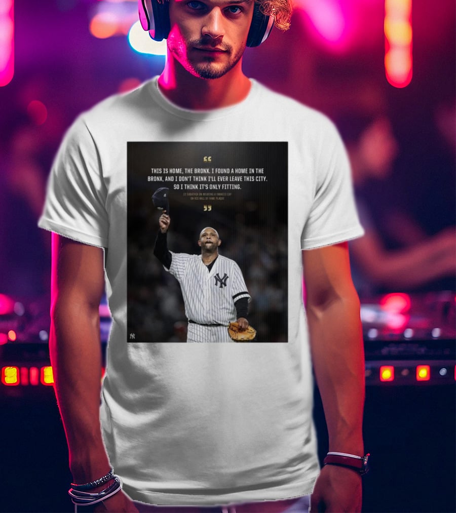 New York Yankees CC Sabathia This Is Home The Bronx Hall Of Fame Plaque T-Shirt