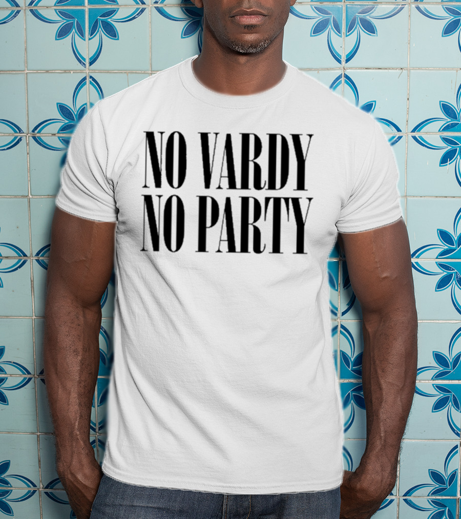 No Vardy No Party T-Shirt