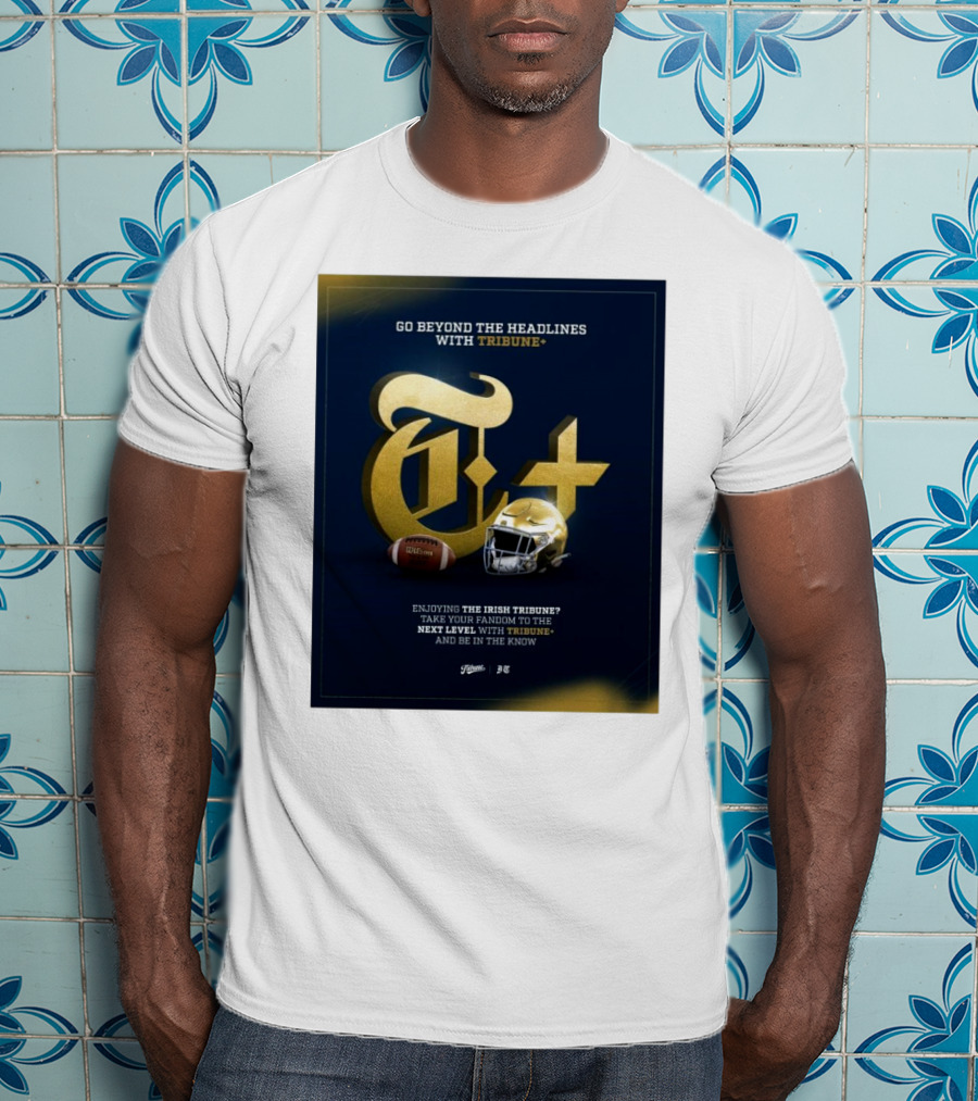 Notre Dame Fighting Irish Tribune+ Go Beyond The Headlines Football Helmet T-Shirt