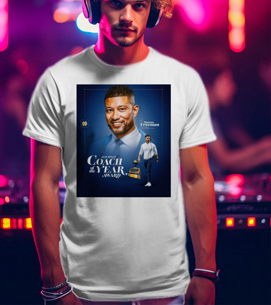 Bear Bryant Coach Of The Year Marcus Freeman Notre Dame Fighting Irish Football Coach T-Shirt