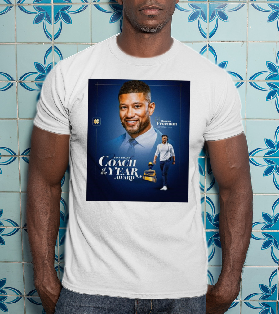 Bear Bryant Coach Of The Year Marcus Freeman Notre Dame Fighting Irish Football Coach T-Shirt
