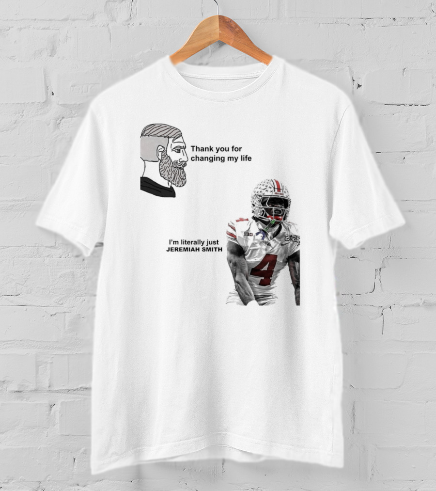 Ohio State Buckeyes Meme Thank You For Changing My Life I'm Literally Just 18 T-Shirt