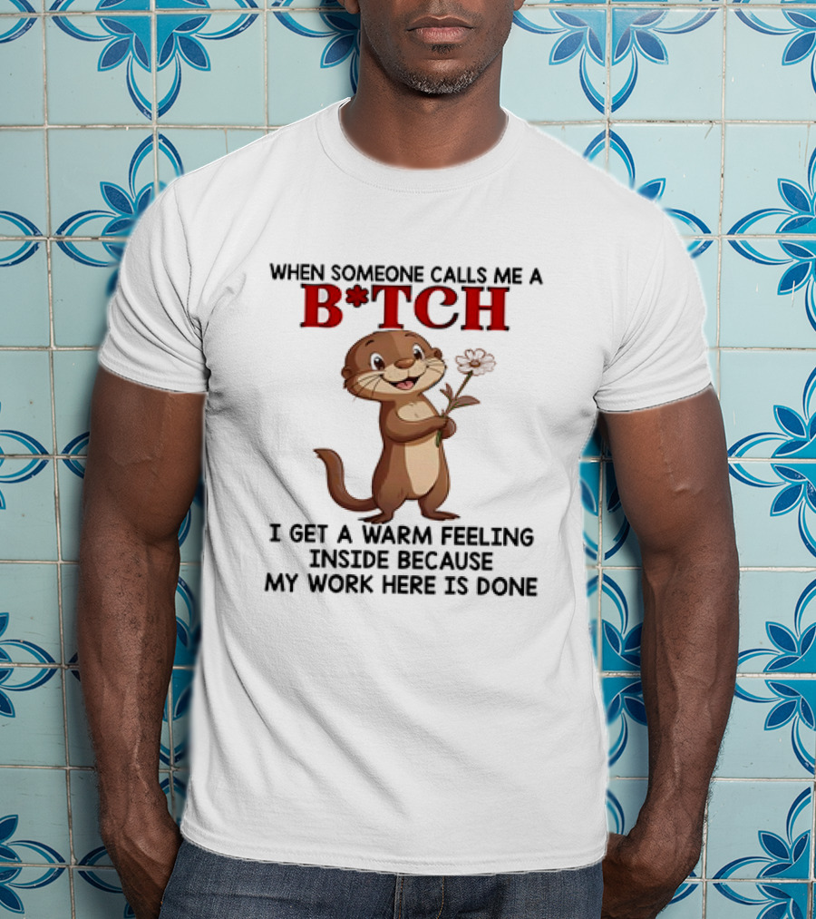 Otter Holding Flower B*TCH Playful Response Text T-Shirt