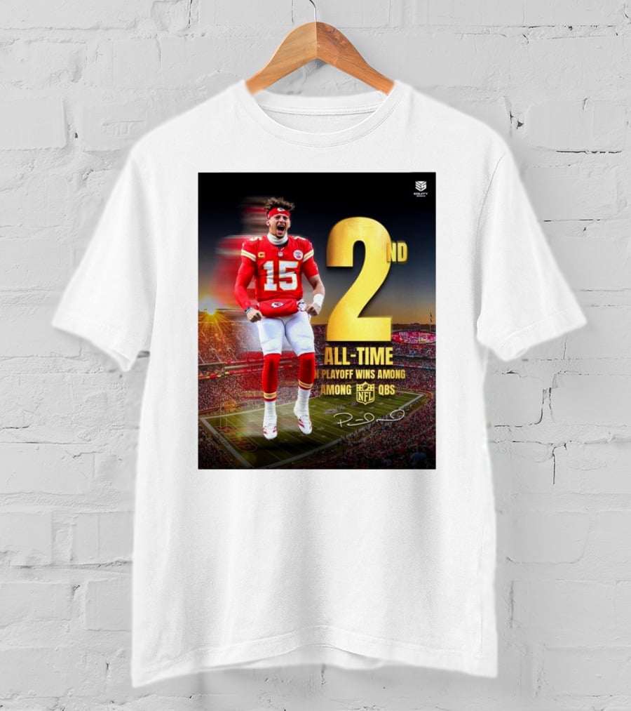 Patrick Mahomes II Kansas City Chiefs 2nd All-Time In NFL Playoff Wins Among QBs T-Shirt